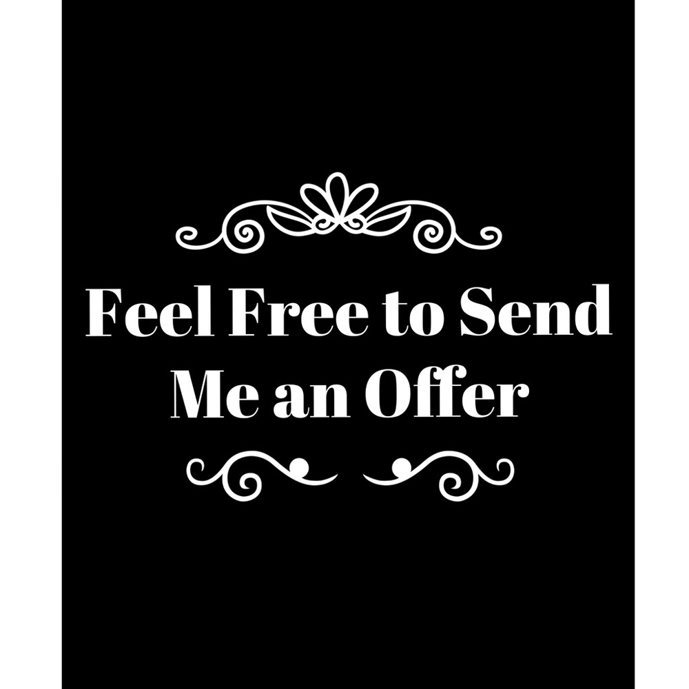 Feel free to send me offers! No low-balling 😊